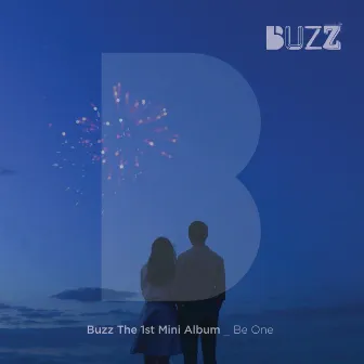 `Be One` - Buzz The 1st Mini Album by BUZZ