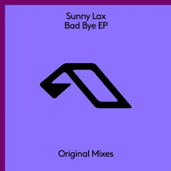 Bad Bye EP by Sunny Lax