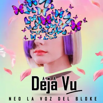 Dejavu by Neo La Voz Del Bloke