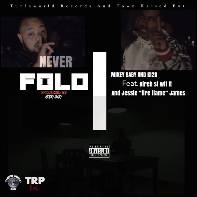 Never Fold (feat. Birch St. Wit It & Jesse Fire Flame James)