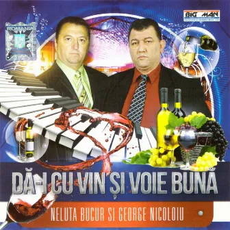 Da-I Cu Vin Si Voie Buna by Neluta Bucur