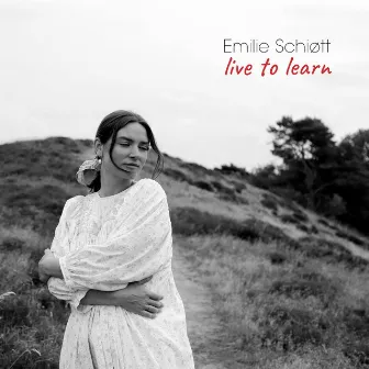 Live to Learn by Emilie Schiøtt