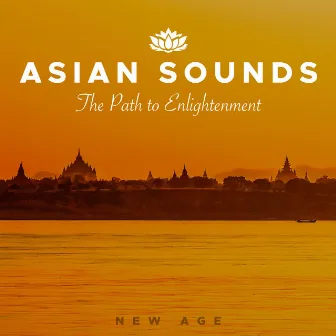 Asian Sounds - The Path to Enlightenment by Oriental Relaxing Music