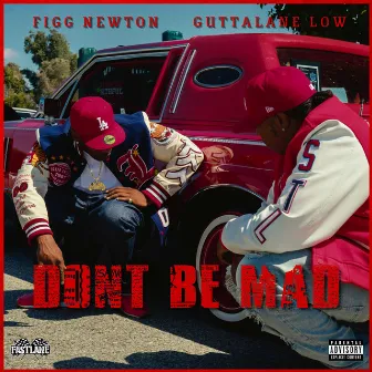 Dont Be Mad by Figg Newton