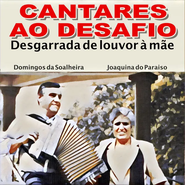 Cantares ao Desafio (Desgarrada De Louvor À Mãe)