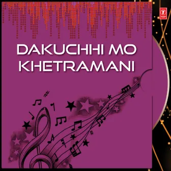 Dakuchhi Mo Khetramani by Anupama