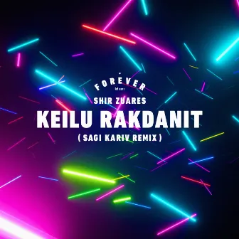 Keilu Rakdanit (Sagi Kariv Remix) by Sheer Zuares