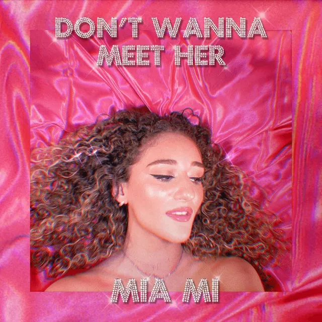 Don't Wanna Meet Her