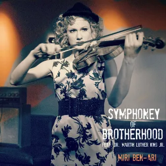 Symphony of Brotherhood Featuring Dr. Martin Luther King Jr. by Miri Ben-Ari