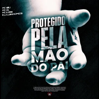 Protegido pela Mão do Pai by MC Wiu