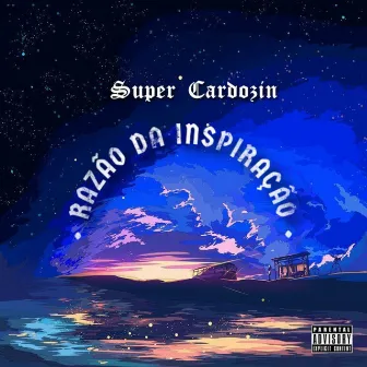 Razão da Inspiração by Super Cardozin