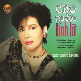 Cho Người Tình Lỡ by Mai Ngọc Khánh