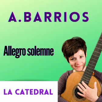 La catedral: III -Allegro solemne by Agustín Barrios Mangoré