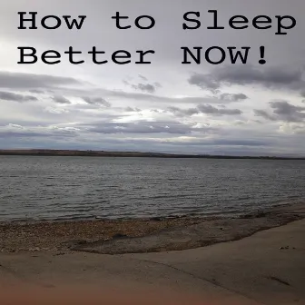 How to Sleep Better NOW! by Sleep Through the Night