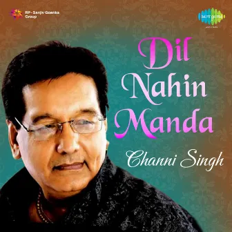 Dil Nahin Manda by Channi Singh