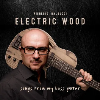 Electric Wood by Pierluigi Balducci