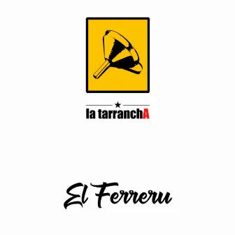 El Ferreru by La Tarrancha