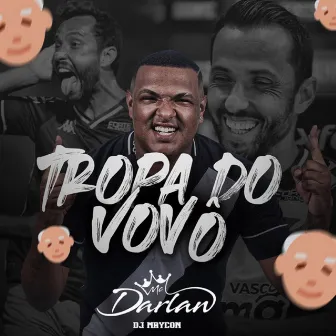 Tropa Do Vovô by MC Darlan