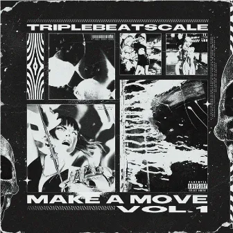 MAKE A MOVE by TRIPLEBEATSCALE