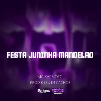 FESTA JUNINHA MANDELAO by MC KAPS OFC