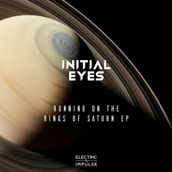 Running on the Rings of Saturn by Initial Eyes