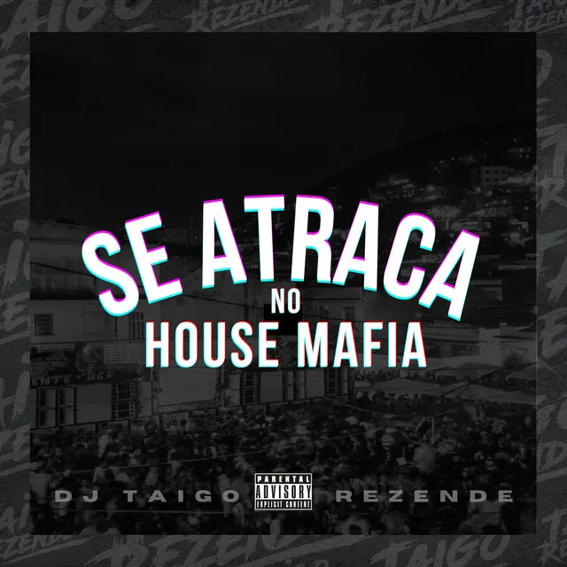 SE ATRACA NO HOUSE MAFIA