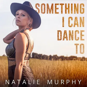 Something I Can Dance To by Natalie Murphy