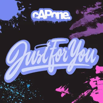 Just For You by cAPone