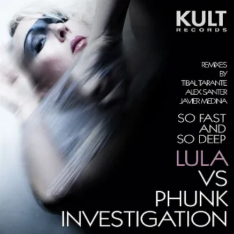 Kult Records Presents: So Fast and So Deep by Lula