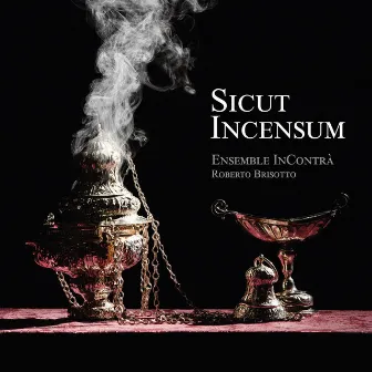 Sicut Incensum by Ensemble InContrà