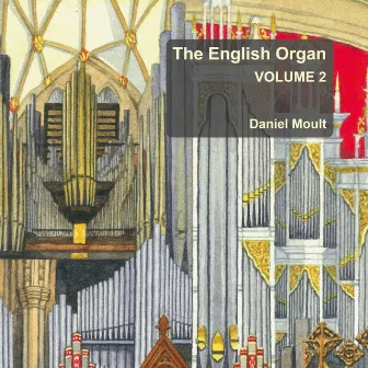 The English Organ, Vol. 2 by Daniel Moult