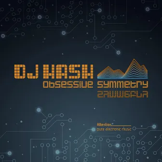 Obsessive Symmetry by DJ HasH