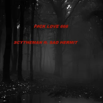 F#ck Love 666 by Sad Hermit