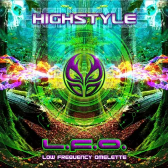 L.F.O. - Low Frequency Omelette by HighStyle