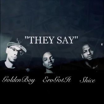 They Say by Golden Boy