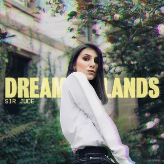 Dreamlands by Sir Jude