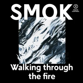 Walking Through the Fire by Smok