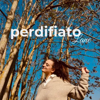 Perdifiato by Lane