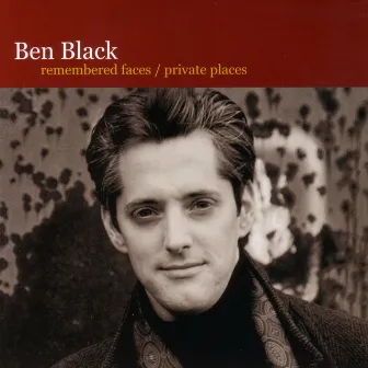 Remembered Faces / Private Places by Ben Black