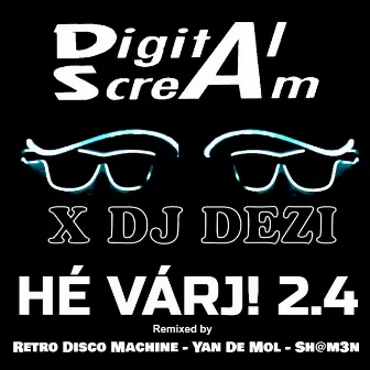 Hé várj!2.4 by DJ Dezi