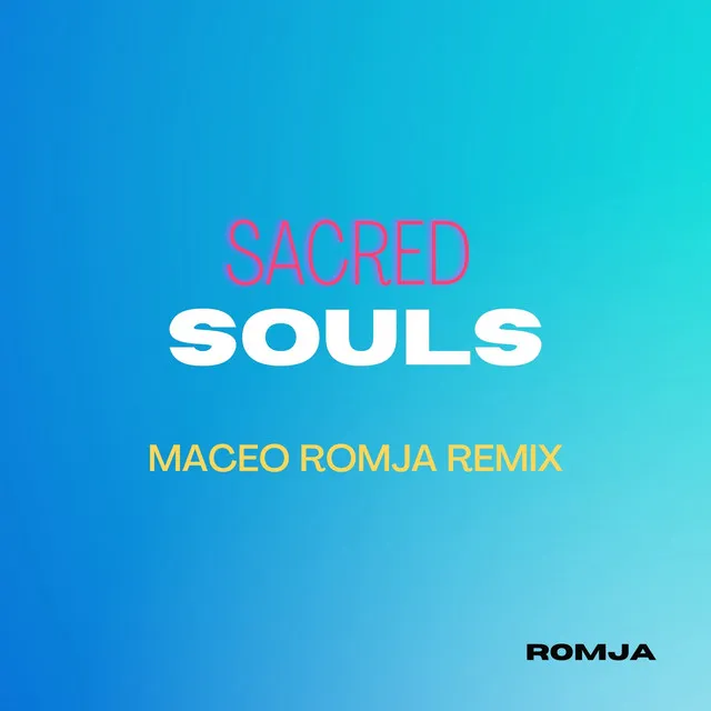 Sacred Souls - Maceo Romja Remix