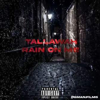 Rain on Me by Tallawah