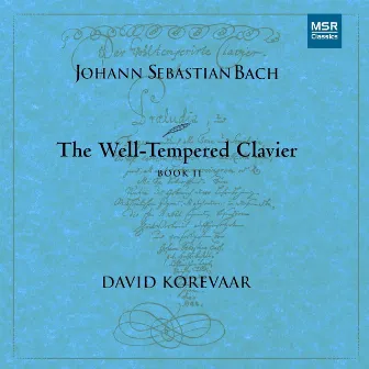 J.S. Bach: The Well-Tempered Clavier, Book II, BWV 870-893 by David Korevaar