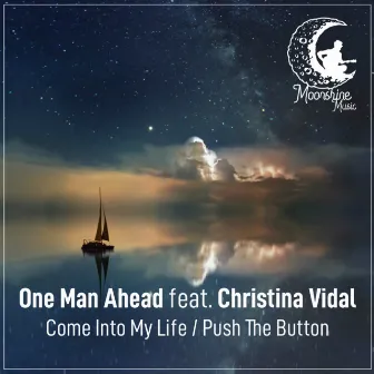 Come into My Life / Push the Button by One Man Ahead