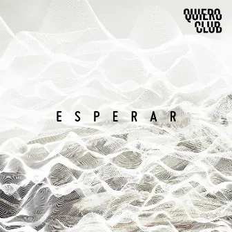 Esperar by Quiero Club