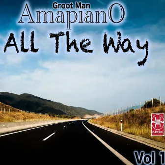 Amapiano All the Way by Groot Man