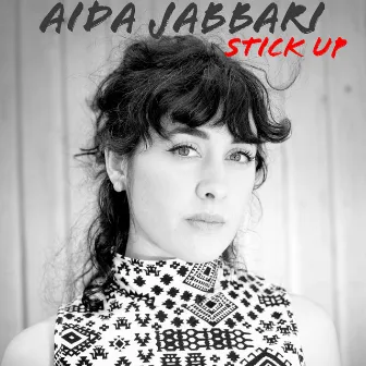 Stick Up by Aida Jabbari