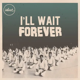 I'll Wait Forever by ialive