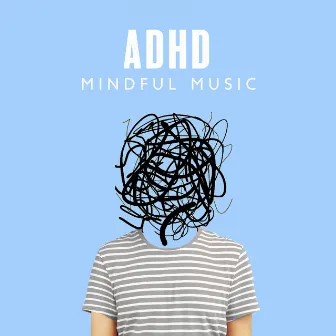 ADHD Mindful Music by Jenn Wontherne