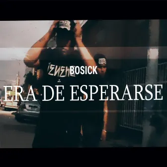 Era de Esperarse by Bosick DVC